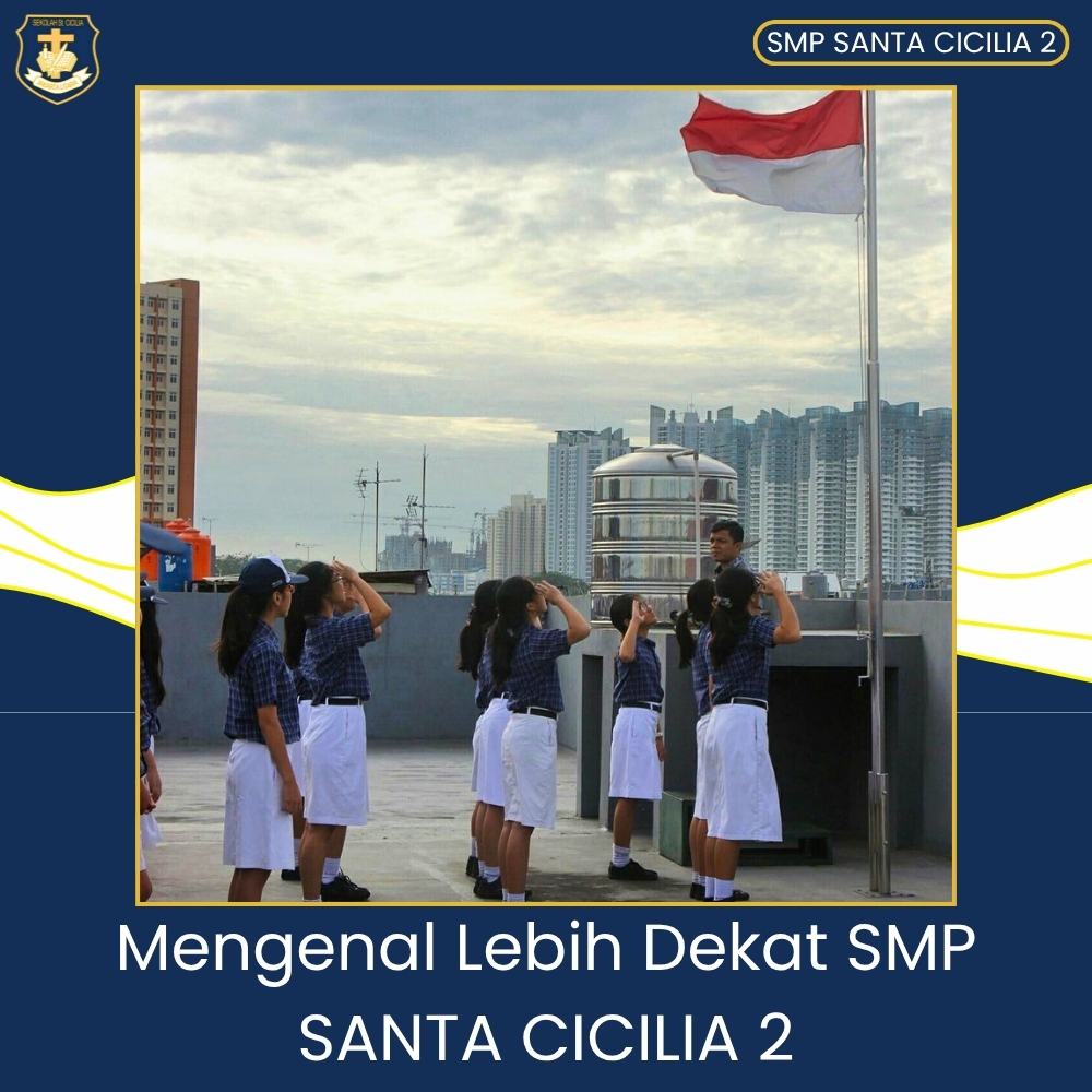 Mengenal Lebih Dekat SMP SANTA CICILIA 2