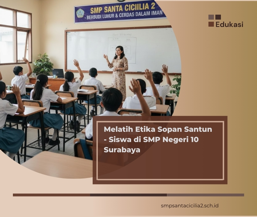 Melatih Etika Sopan Santun : Siswa di SMP Santa Cicilia 2
